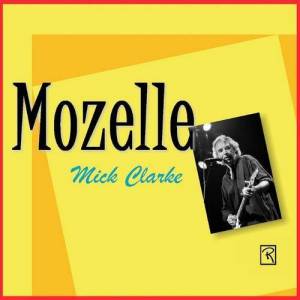  Mick Clarke - Mozelle