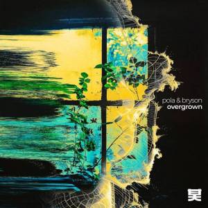  Pola & Bryson - Overgrown