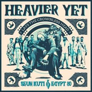  Seun Kuti - Heavier Yet [Lays The Crownless Head, Deluxe Edition,