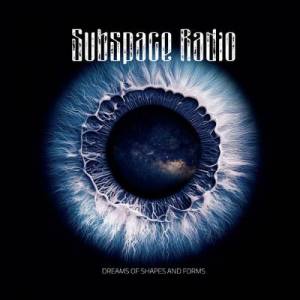  Subspace Radio - Dreams of Shapes and Forms