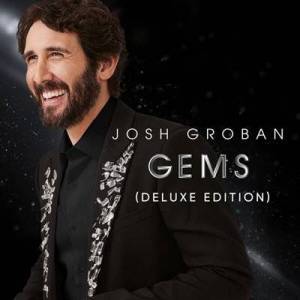  Josh Groban - Gems  [Deluxe Edition]