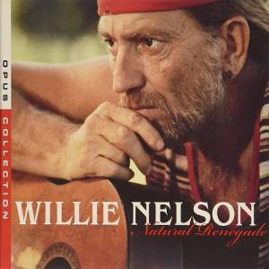  Willie Nelson - Natural Renegade: Opus Collection