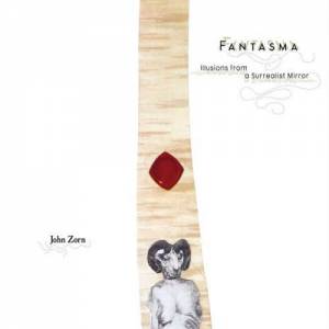  John Zorn - Fantasma