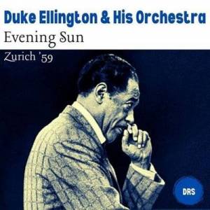  Duke Ellington - Evening Sun  [Live Zurich '59]