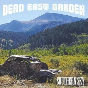  Dead East Garden - Southern Sky