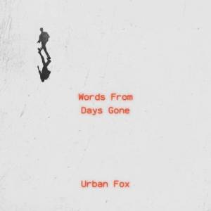  Urban Fox - Words From Days Gone