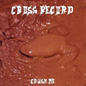  Cross Record - Crush Me