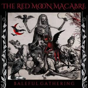  The Red Moon Macabre - Baleful Gathering