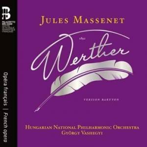  Hungarian National Philharmonic Orchestra - Jules Massenet: Werther