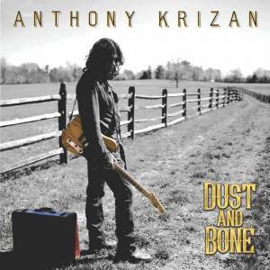  Anthony Krizan - Dust and Bone