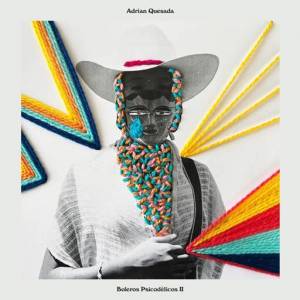  Adrian Quesada - Boleros Psicodelicos II