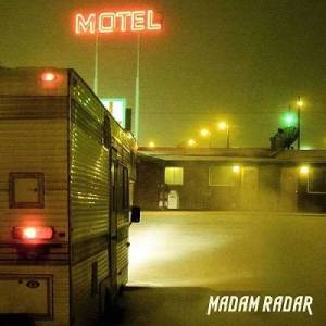  Madam Radar - Motel
