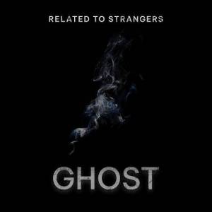  Related to Strangers & Matthew. - Ghost