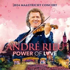  Andre Rieu - Power of Love  [Live in Maastricht 2024]