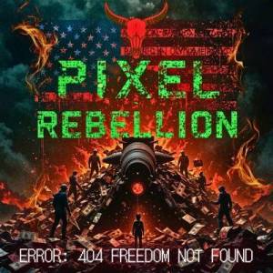  Pixel Rebellion - Error: 404 Freedom Not Found