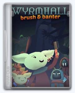 WYRMHALL: Brush and Banter