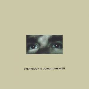  Citizen - Everybody is Going to Heaven [10 Year Anniversary Edition]