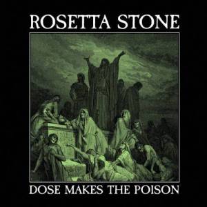  Rosetta Stone - Dose Makes The Poison