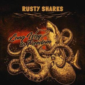  Rusty Sharks - Long way to freedom