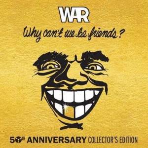  War - Why Can't We Be Friends  [50th Anniversary Collector's Edition]