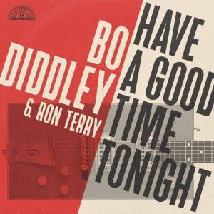  Bo Diddley, Ron Terry - Have A Good Time Tonight