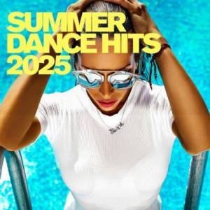  VA - Summer Dance Hits 2025