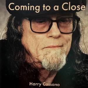  Harry Cassano - Coming To A Close