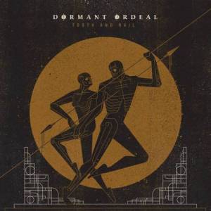  Dormant Ordeal - Tooth And Nail