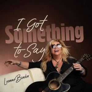  Leanne Binder - I Got Something To Say