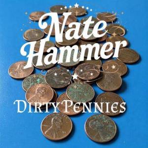  Nate Hammer - Dirty Pennies