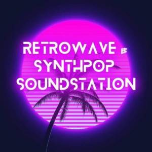  VA - Retrowave & Synthpop Soundstation
