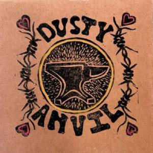 Dusty Anvil - Barb Wire Heart