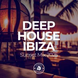  VA - Deep House Ibiza: Sunset Mix 2025
