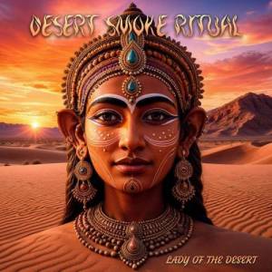  Desert Smoke Ritual - Lady of the Desert