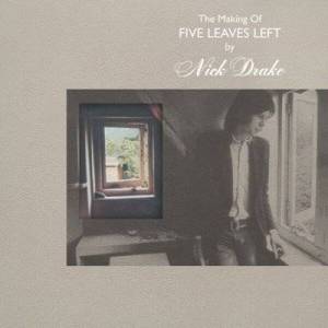  Nick Drake - The Making Of Five Leaves Left