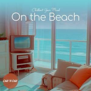  VA - On the Beach: Chillout Your Mind