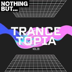  VA - Nothing But... Trancetopia, Vol. 28