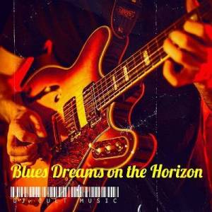  Dj Cult Music - Blues Dreams on the Horizon