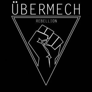  &#220;bermech - Rebellion