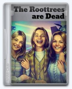 The Roottrees are Dead